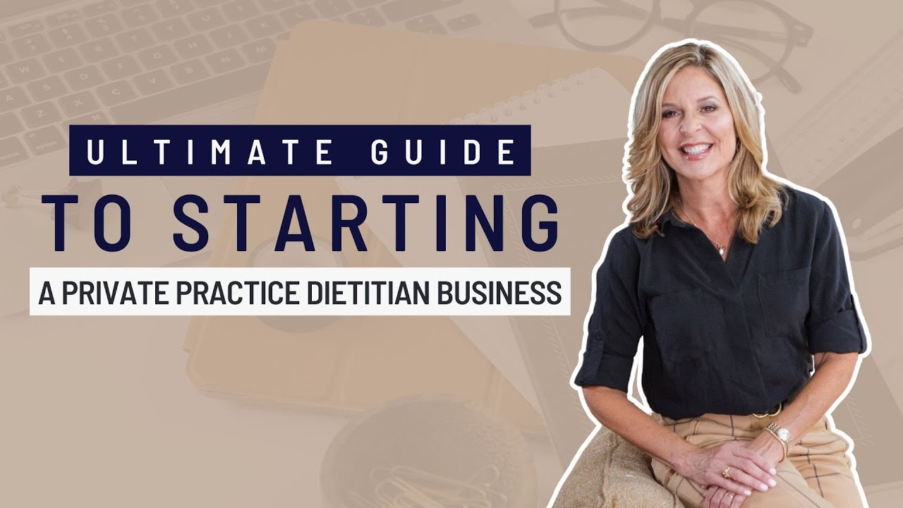 Ultimate Guide to Starting a Private Practice Dietitian Business