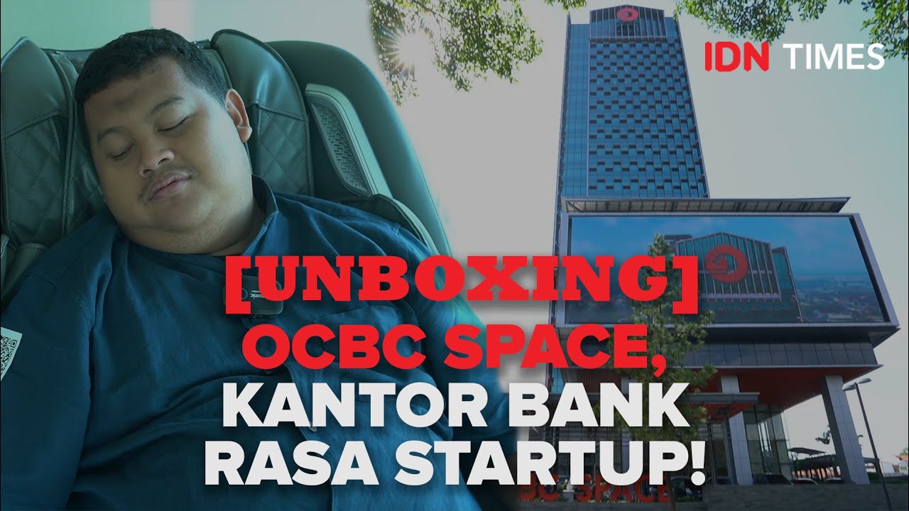 Unboxing OCBC Space, Kantor Bank Rasa Startup!