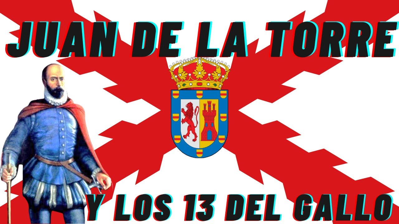 Juan de la Torre Díaz Chacón  y los trece del Gallo