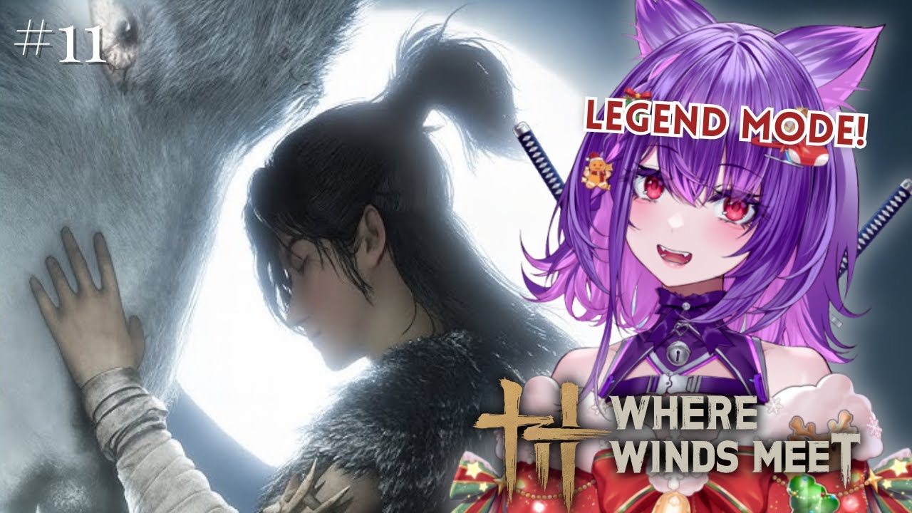 【WHERE WINDS MEET #11】wolf maiden boss fighto + guild making?   (LEGEND MODE)【#AngyCatto | VOLs 】
