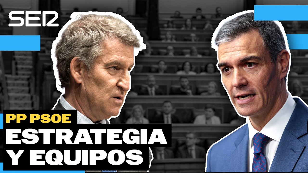 🔴PROGRAMA ESPECIAL | PP/PSOE. Estrategia y equipos | Cadena SER