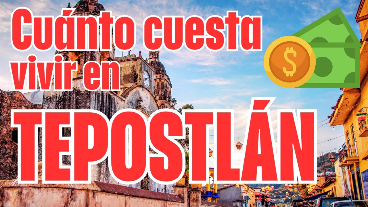 Cuánto cuesta vivir en Tepoztlán, Morelos, México en 2025