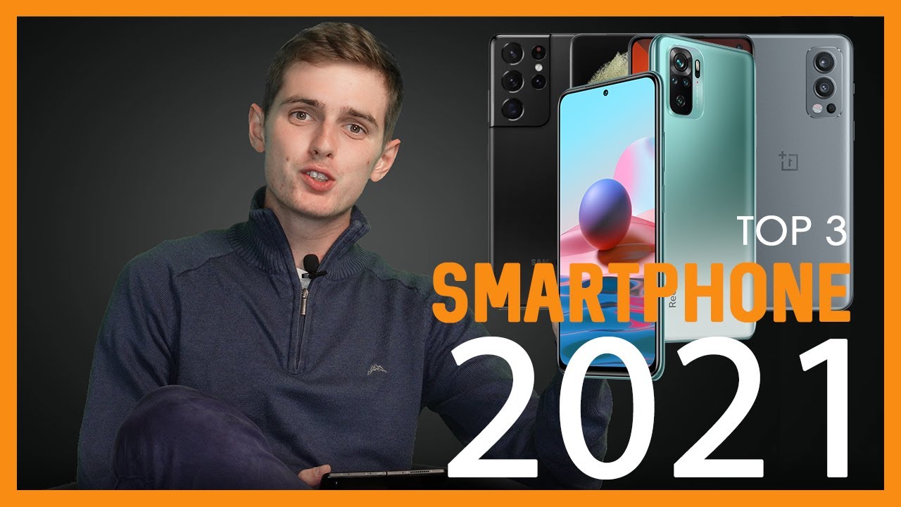TOP 3 -  Les meilleurs smartphones de l'ann&eacute;e 2021 &agrave; acheter ! - Sp&eacute;cial Android