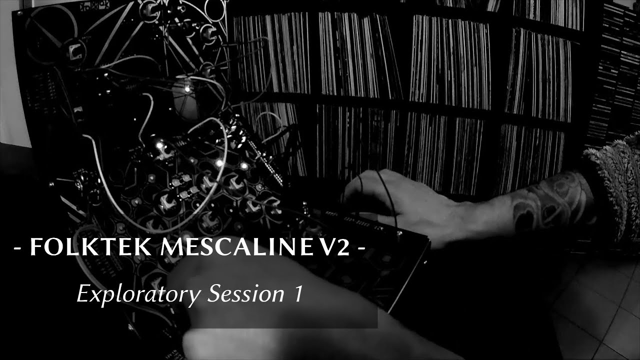 Folktek Mescaline v2 - Exploratory Session 1