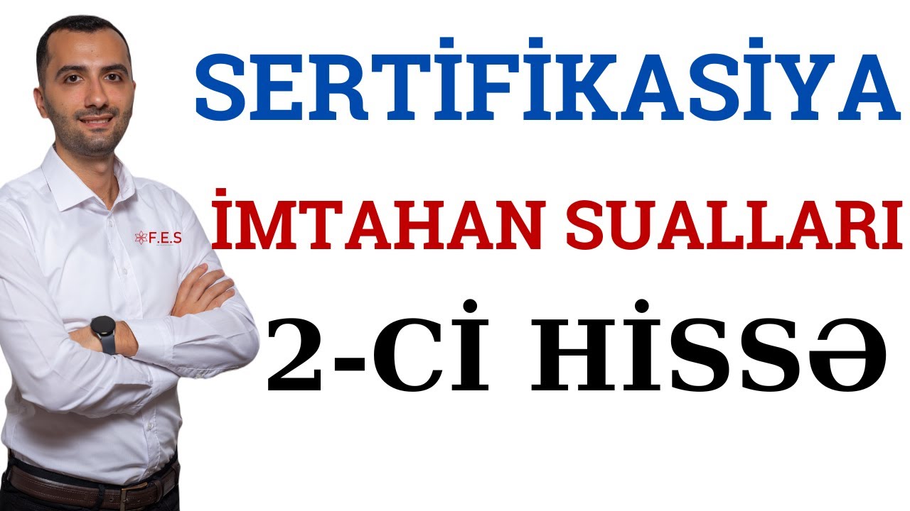 SERTİFİKASİYA İMTAHAN SUALLARI / 2-Cİ HİSSƏ / AĞABƏYLİ İSAMƏDDİN