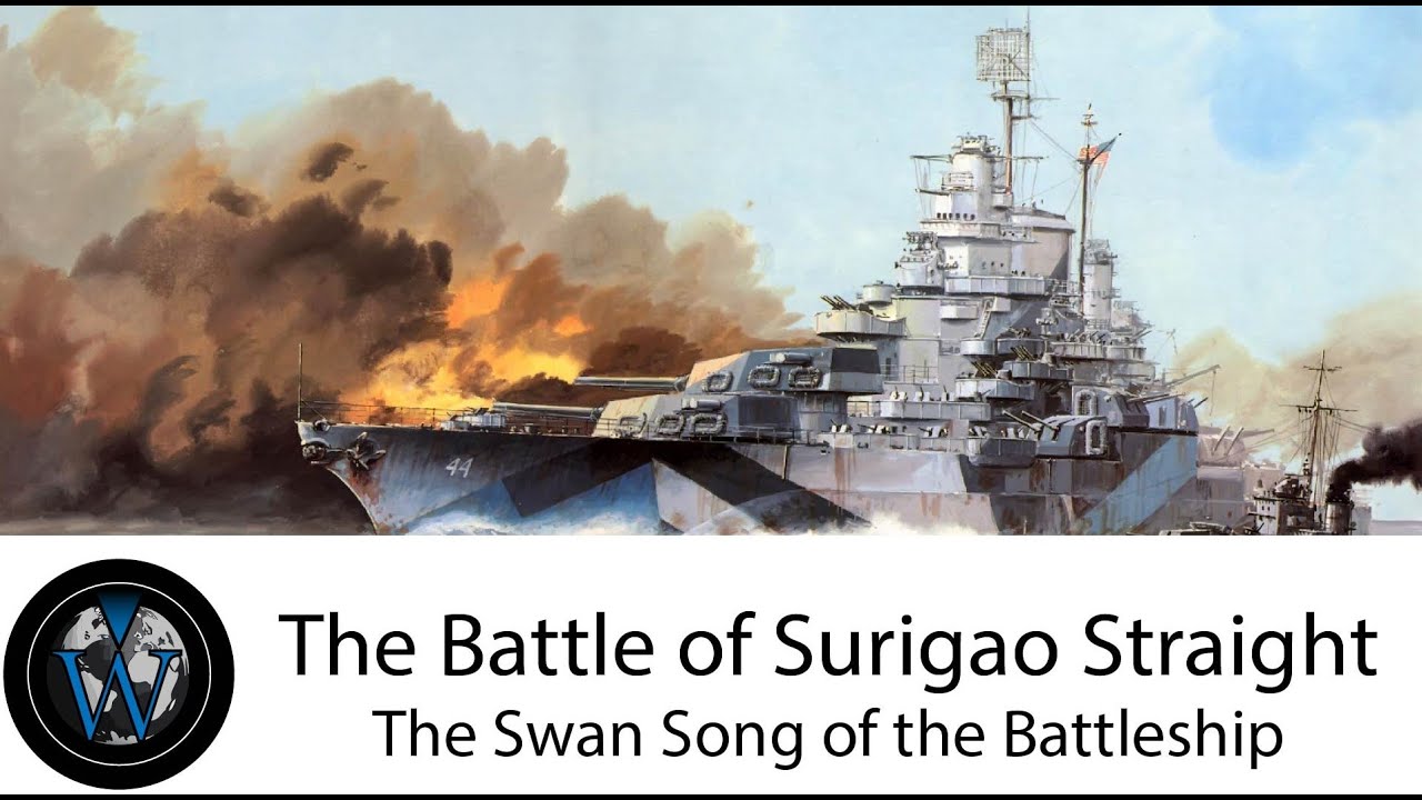 The Battle of Surigao Straight - The Swan Song of the Battleship