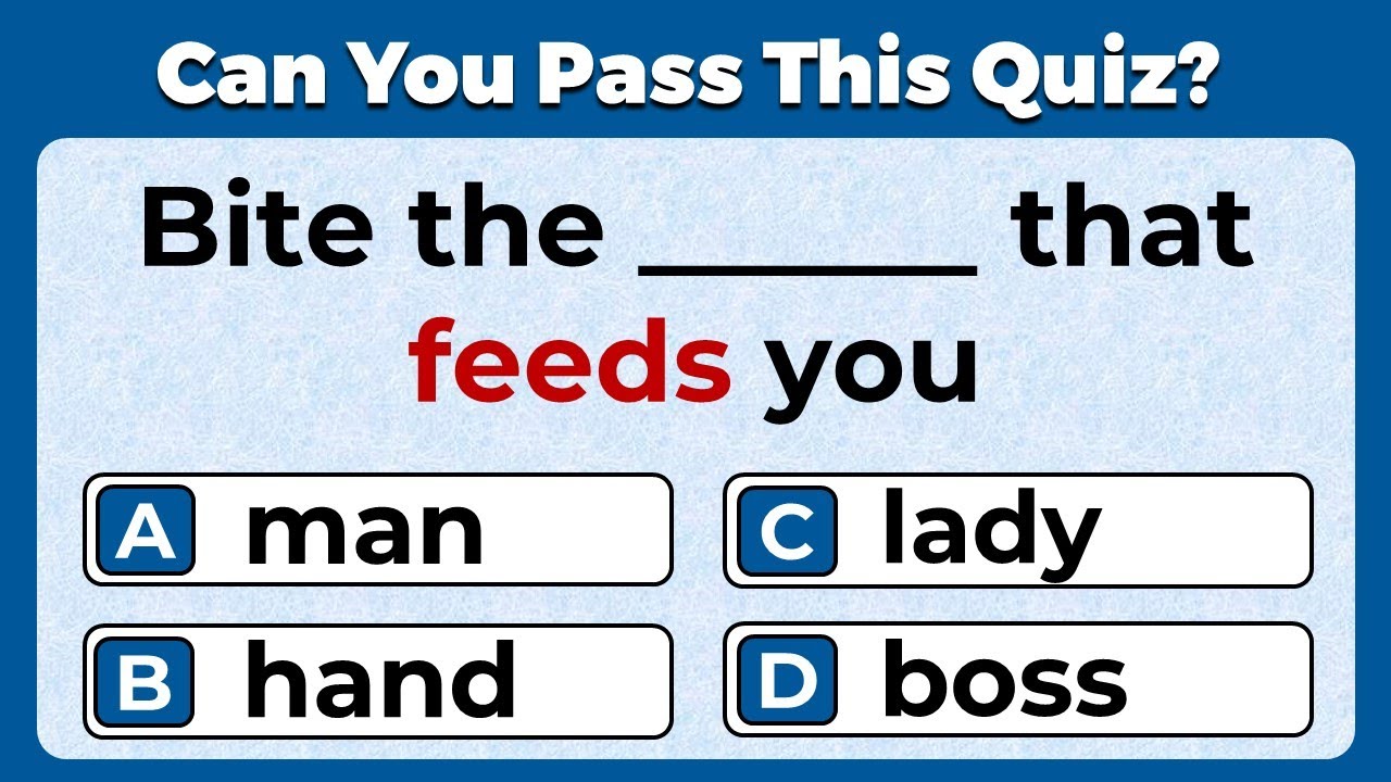 English Proverbs Quiz:  Can You Get A Perfect Score?  #27