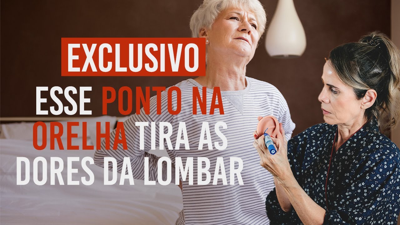 Como tratar a DOR NA LOMBAR com MASSAGENS estratégicas na orelha