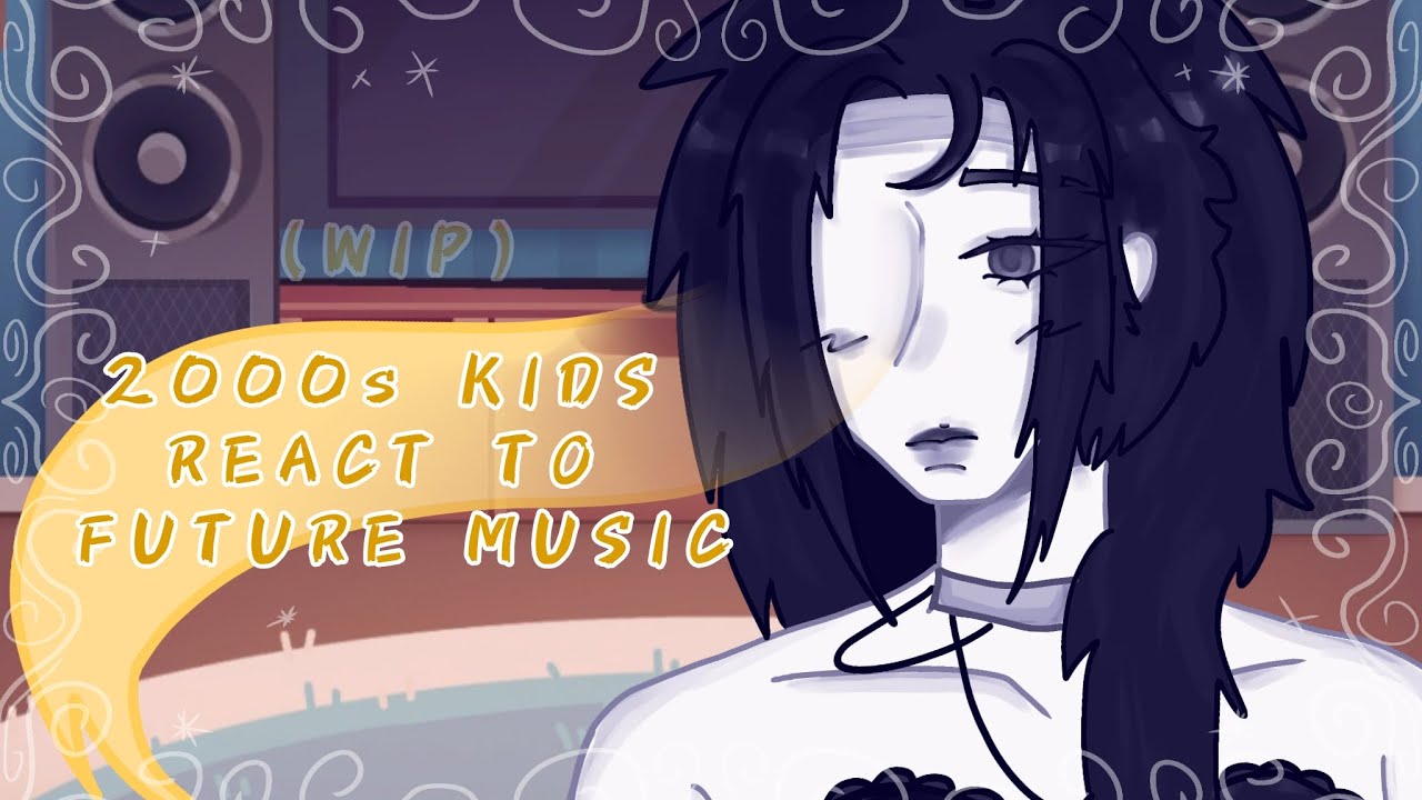 {2000s KIDS REACT TO FUTURE MUSIC} - (WIP) - *+ My first reaction video +*  (2x)