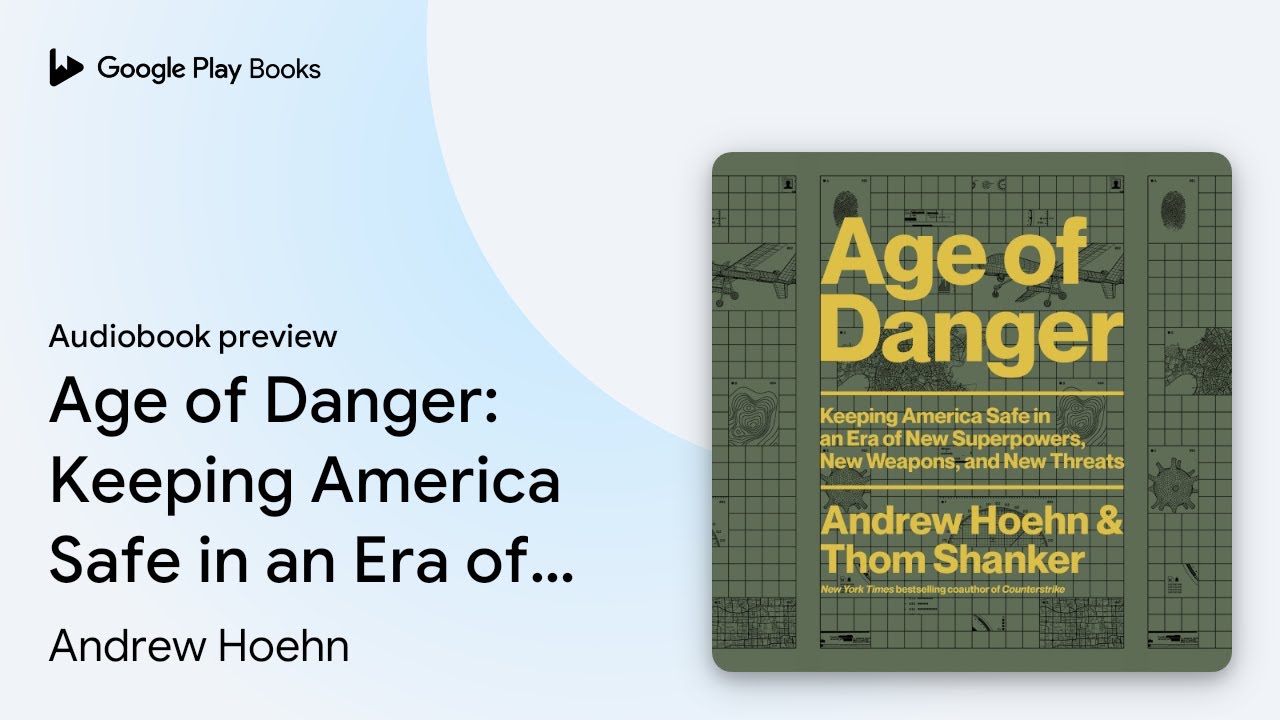 Age of Danger: Keeping America Safe in an Era&hellip; by Andrew Hoehn &middot; Audiobook preview