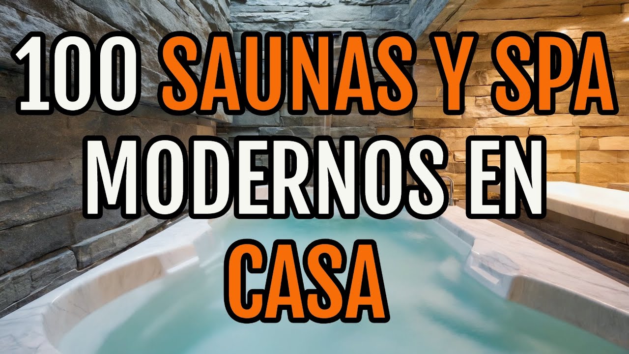 🧖&zwj;♀️ 100 SAUNAS Y SPA MODERNOS EN CASA
