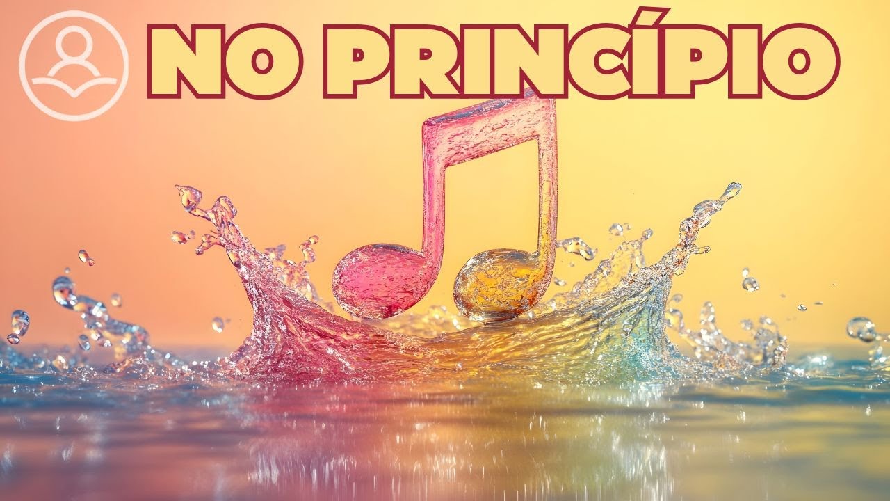 No Princípio - Canção da Criação - (Música) ♪ ♫ ♬