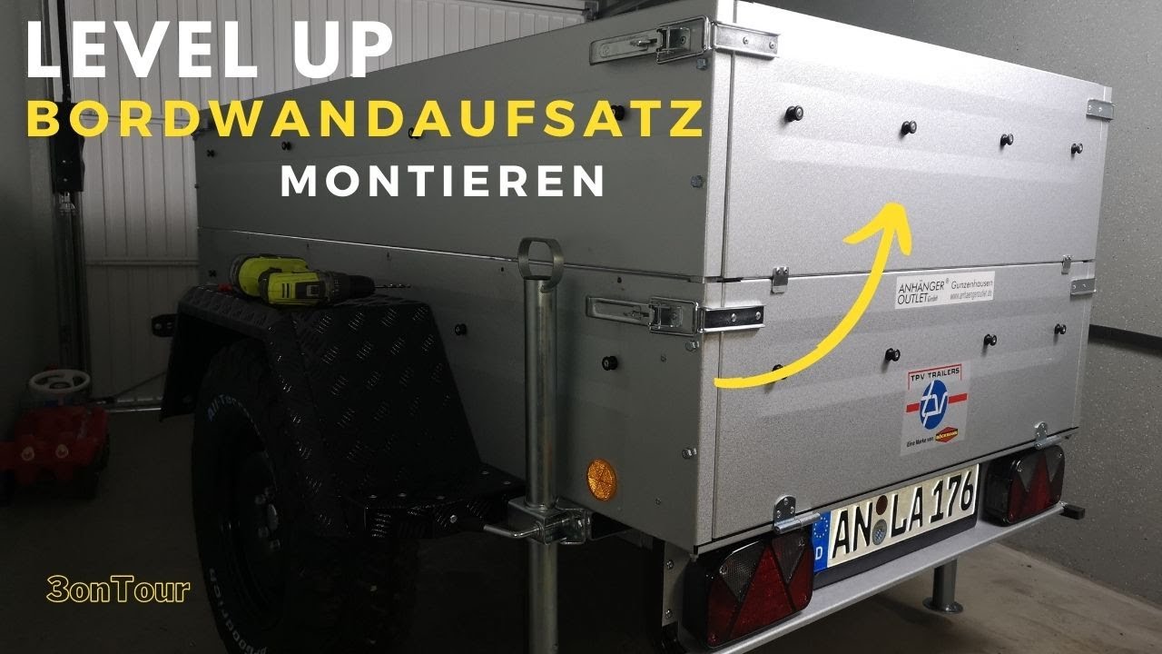 Alu Bordwandaufsatz an Offroadtrailer montieren | Projekt Teil 3 | 3onTour
