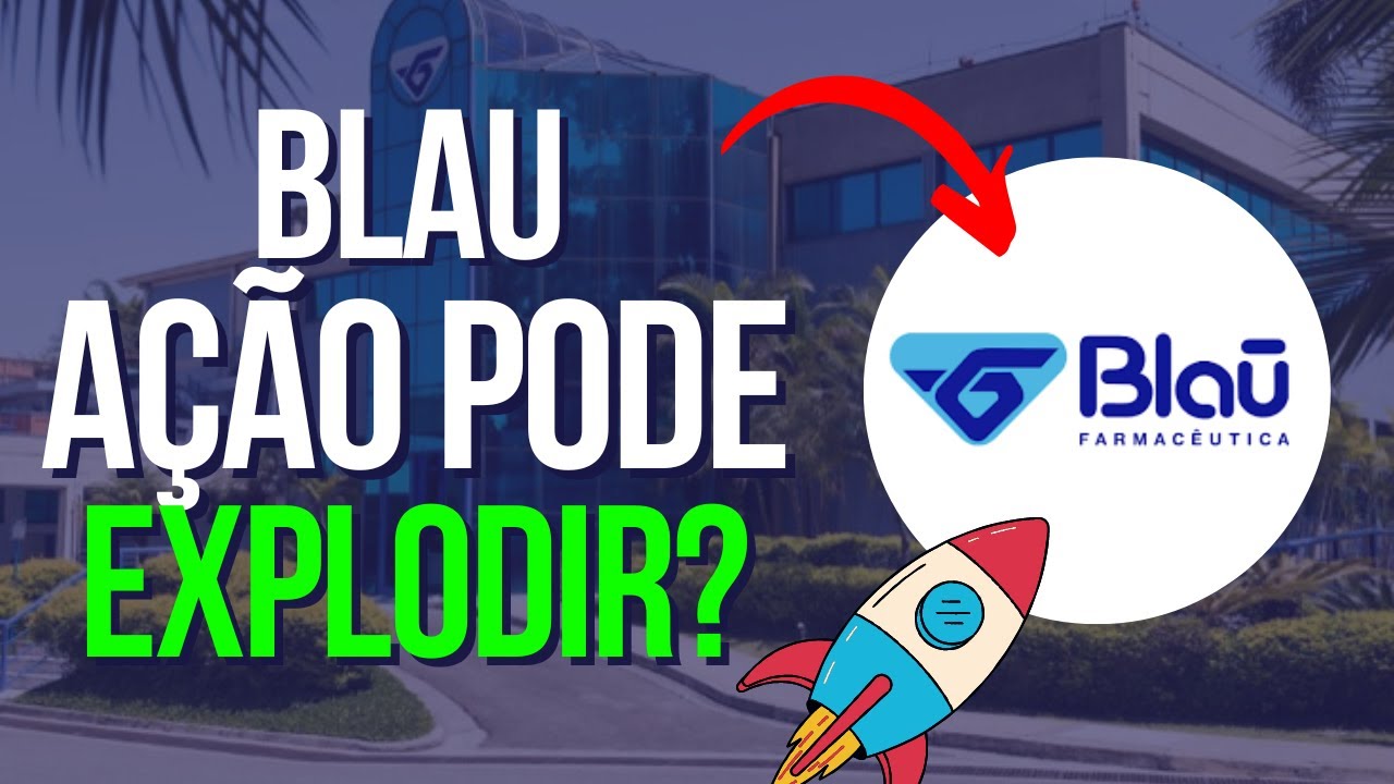 BLAU3: VALE A PENA INVESTIR? | AS MELHORES A&Ccedil;&Otilde;ES DE CRESCIMENTO | A&Ccedil;&Atilde;O DA BLAU FARMAC&Ecirc;UTICA