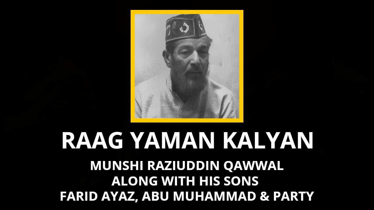 Raag Yaman Kalyan by Munshi Raziuddin, Farid Ayaz & Abu Muhammad
