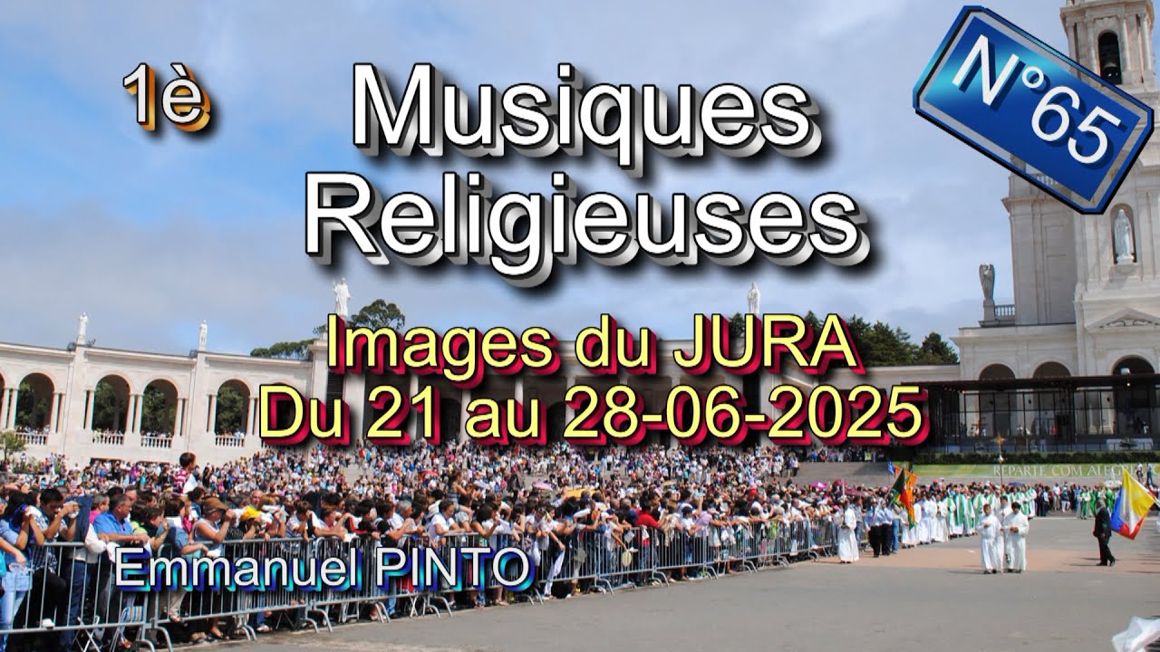 Musiques religieuses – sur des images du JURA 2025 (1è partie)