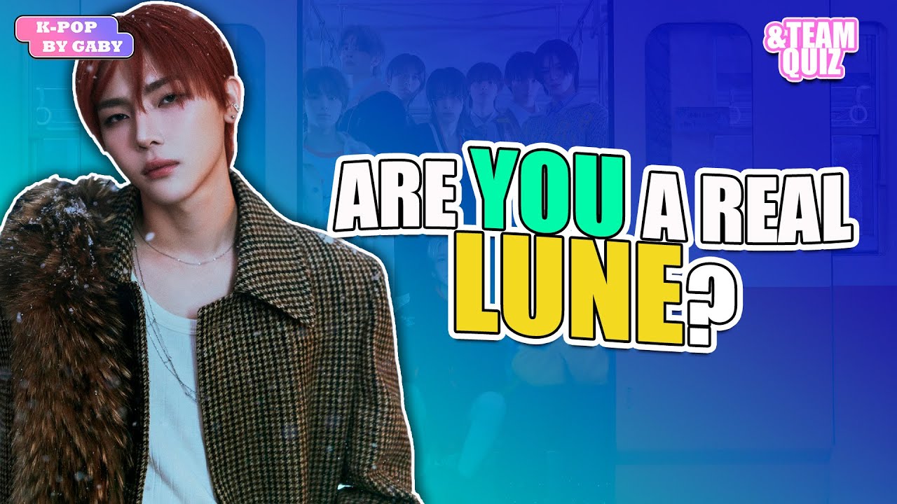 ARE YOU A REAL LUNE? #2 (fix) | &TEAM QUIZ | KPOP GAME (ENG/SPA)