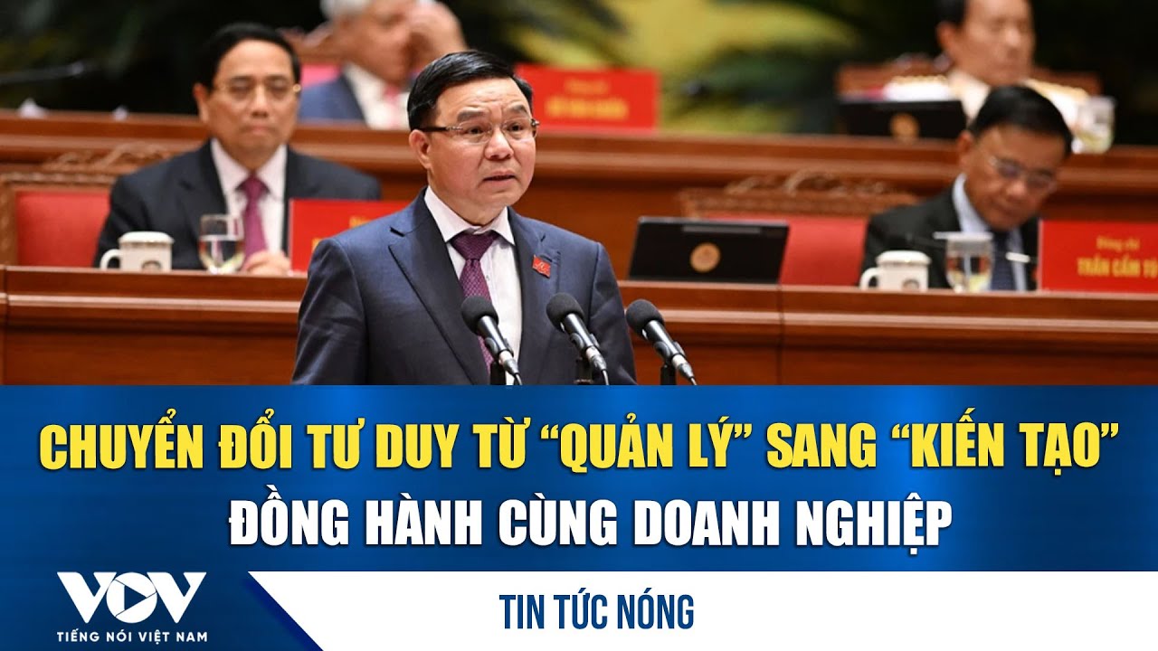 Đại hội XIV: Chuyển đổi tư duy từ “quản lý” sang “kiến tạo”, đồng hành cùng doanh nghiệp| VOV