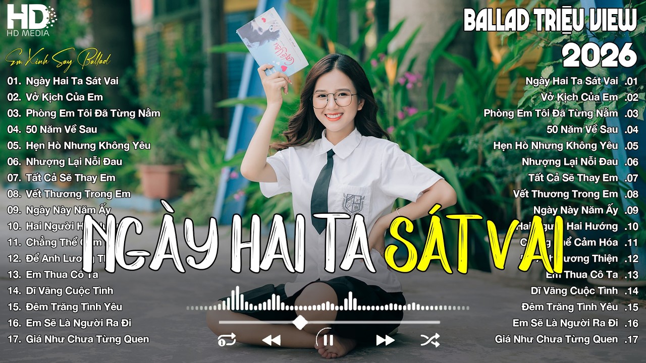 NGÀY HAI TA SÁT VAI - Nhạc Trẻ Ballad Hay Nhất 2026 | Top 20 Ca Khúc Về Tình Yêu Triệu View GÂY BÃO
