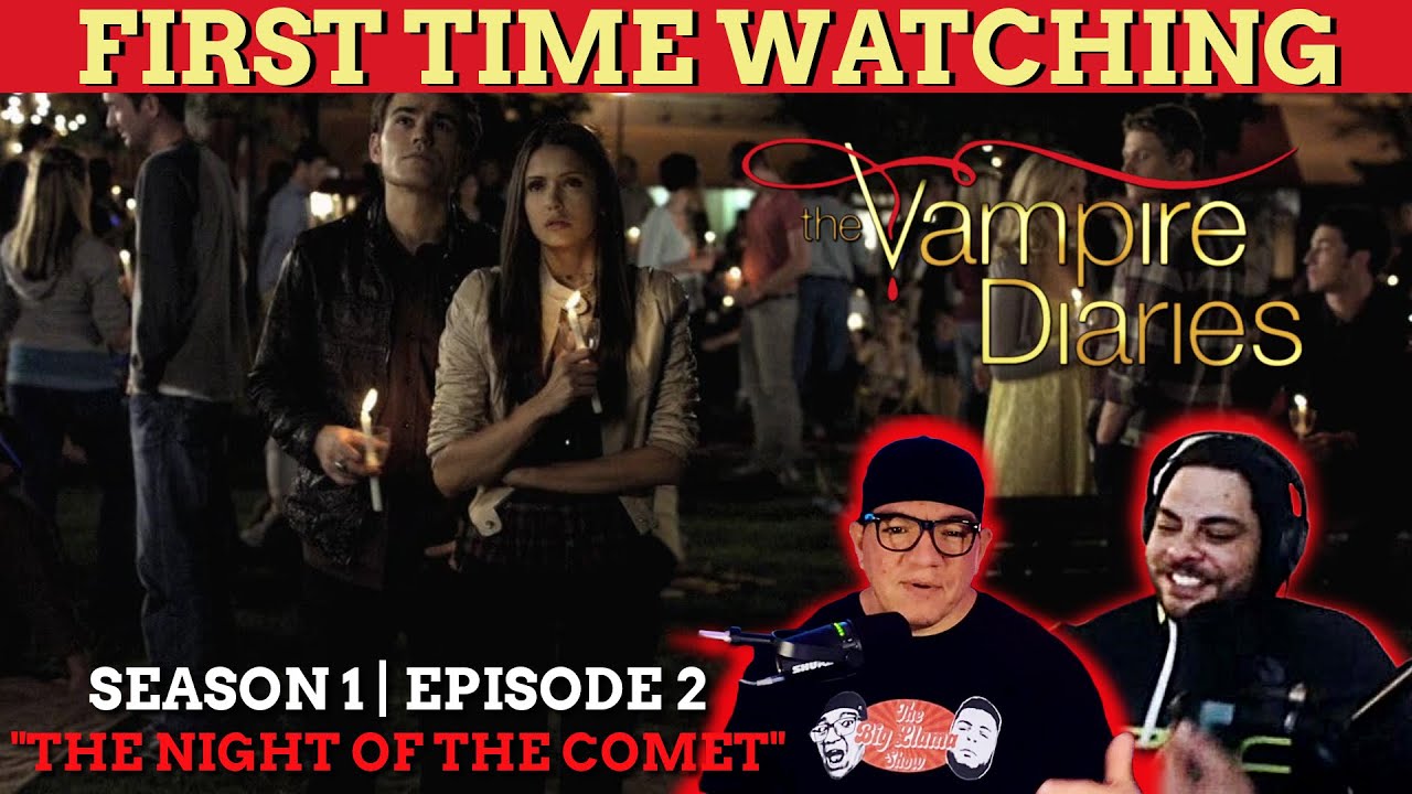 THE VAMPIRE DIARIES | TV REACTION | FIRST TIME WATCHING | SEASON 1 | EPISODE 2 - NIGHT OF THE COMET
