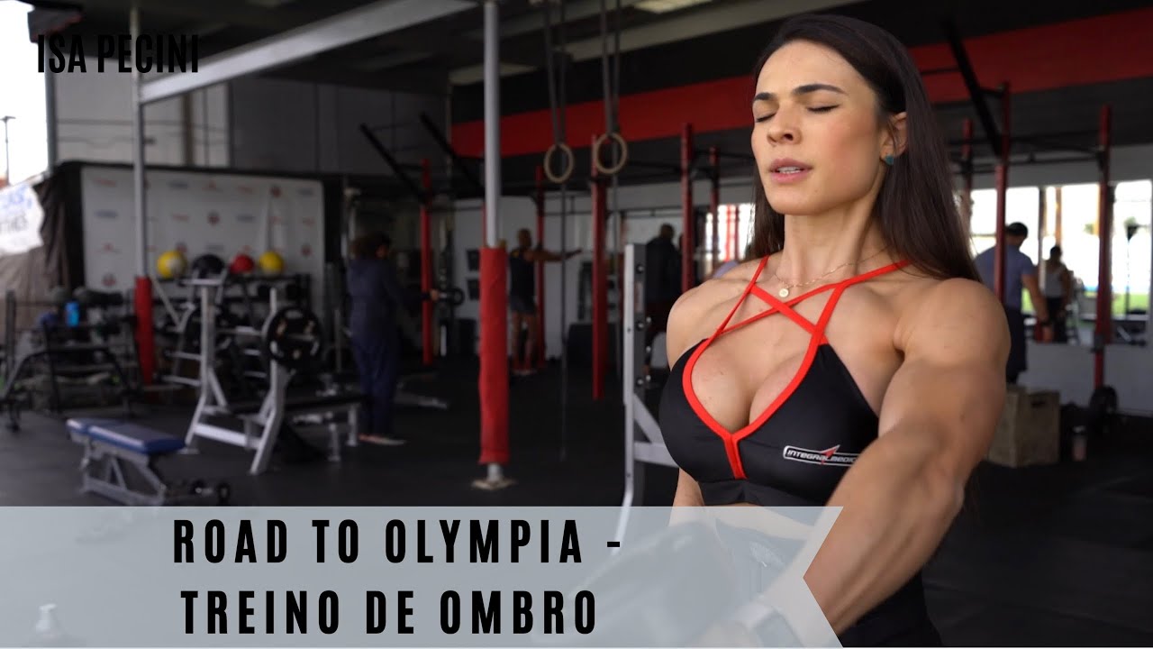 O OLYMPIA MUDOU DE LUGAR, TREINO DE OMBRO - ISA PECINI