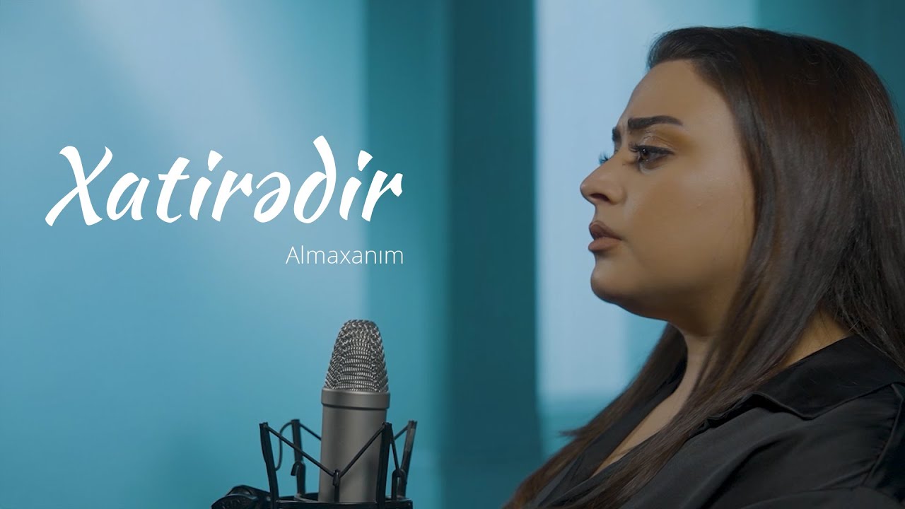 Almaxanım - Xatirədir (Official Video)
