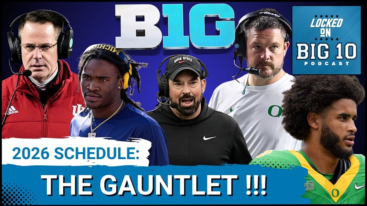 OUCH! 2026 Big Ten Football SCHEDULE is HERE!  BRUTAL Matchups, Winners and Losers!