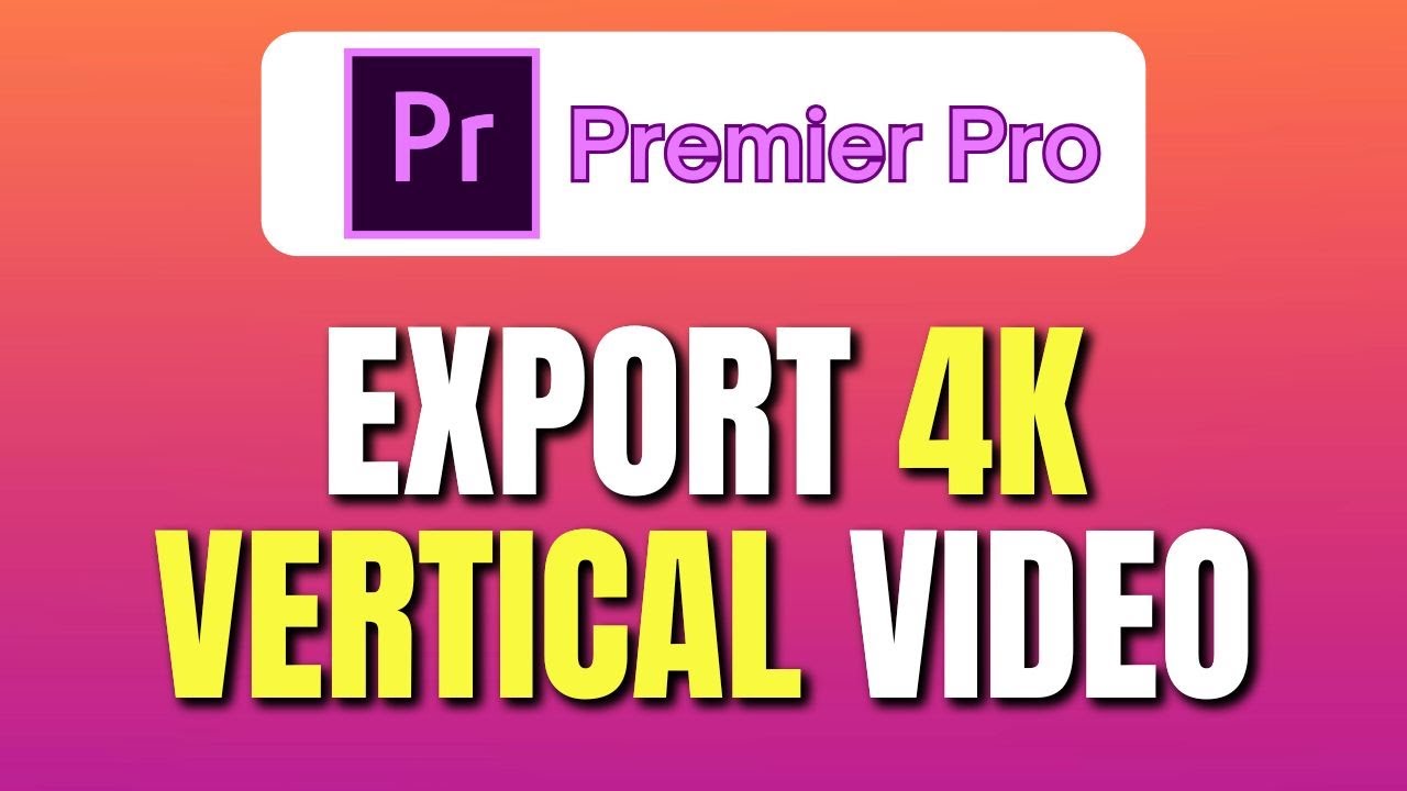 How To Export 4K Vertical Video in Premiere Pro | Full Tutorial