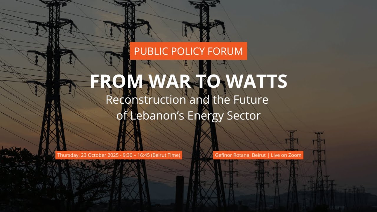 Panel 2: The Future of Energy in Lebanon – Local Energy Systems, Finance, and Regional Dynamics