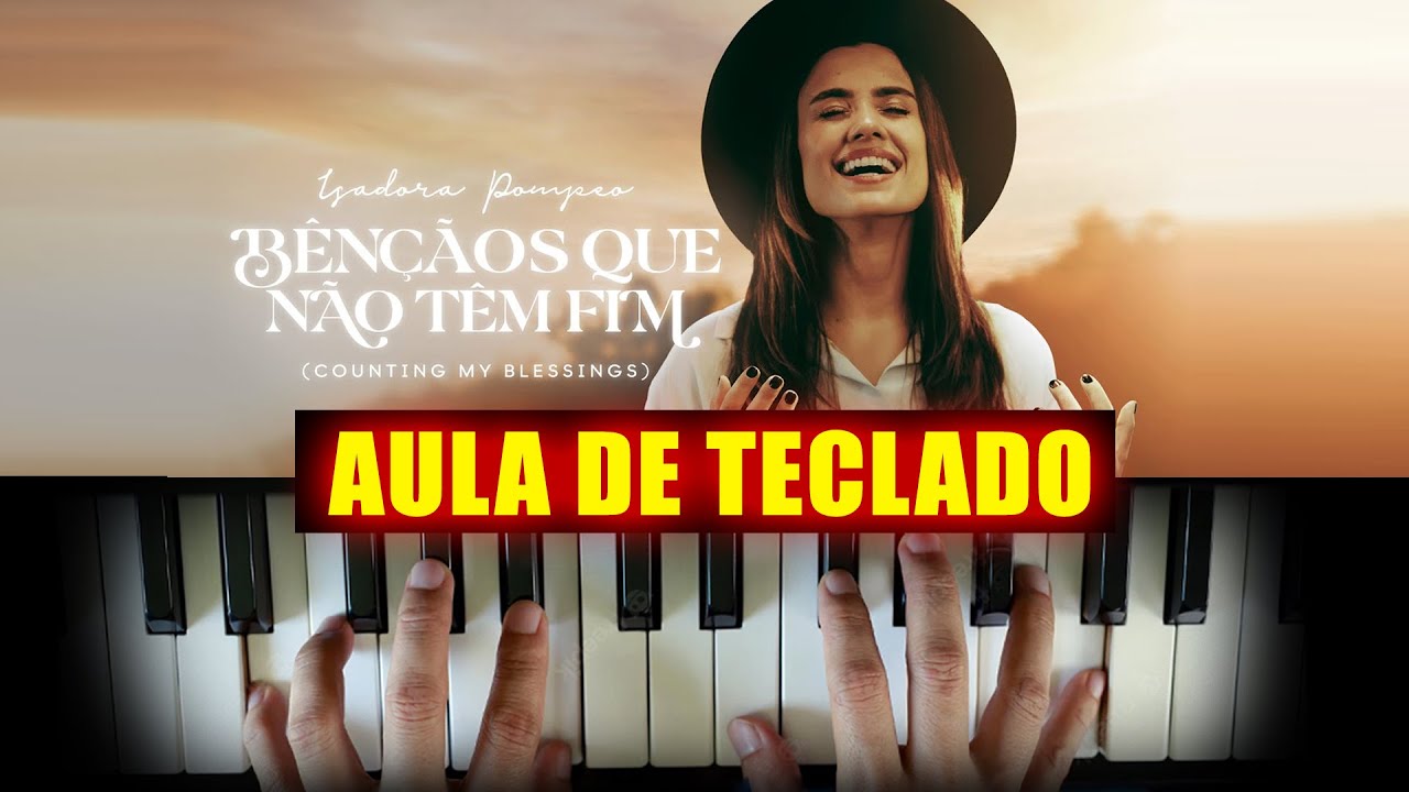 BENÇÃOS QUE NÃO TEM FIM  Isadora Pompeo no TECLADO - AULA COMPLETA