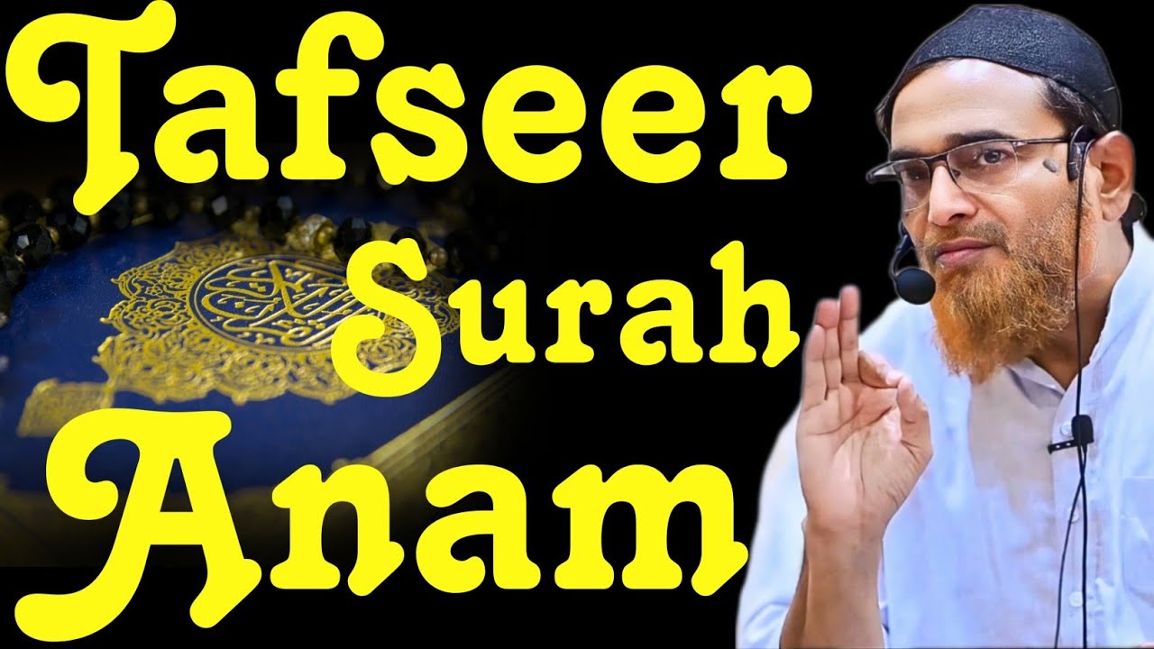 Tafseer Surah Anam By Sheikh Jalaluddin Qasmi Bayan