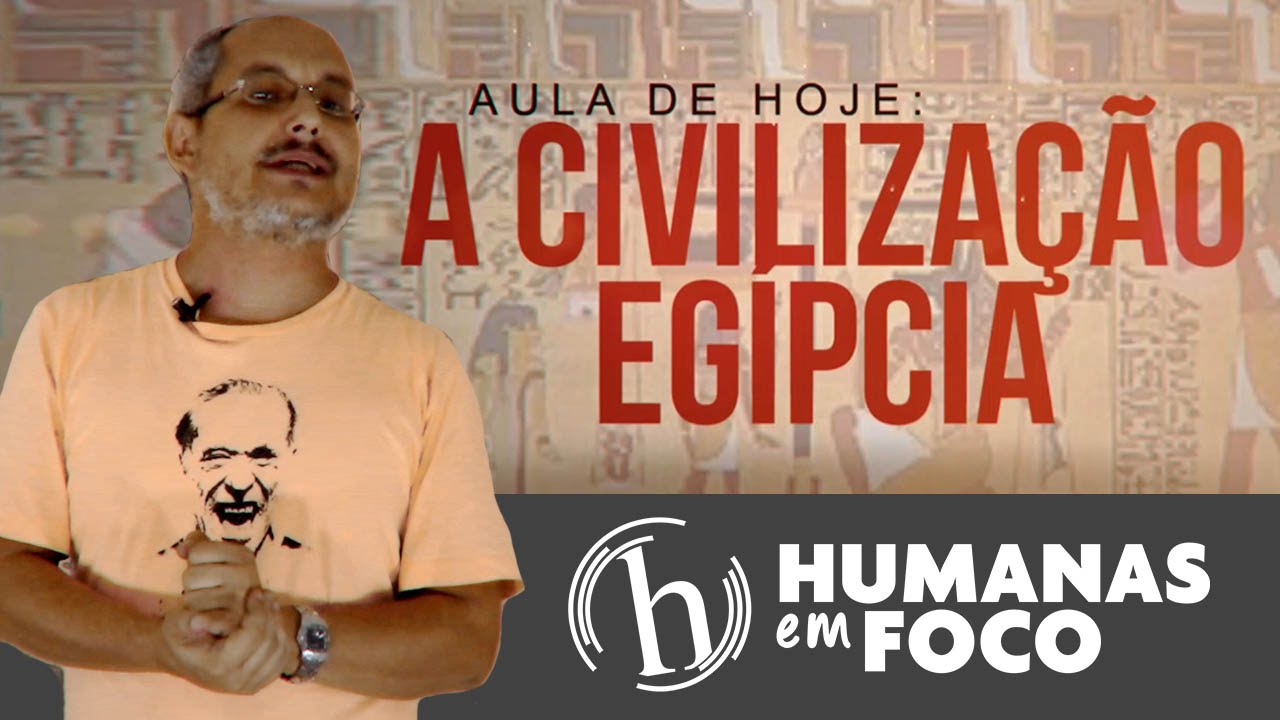 História Geral - Aula 04 -  A civilização egípcia