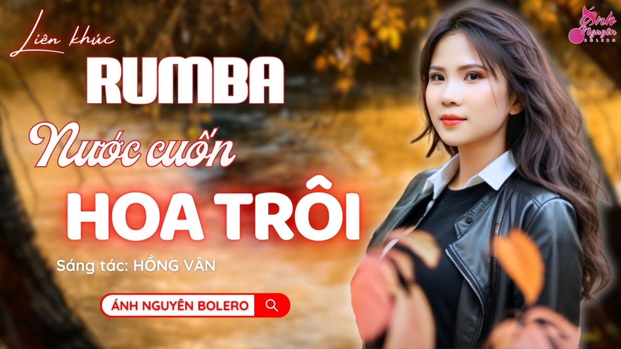 LIÊN KHÚC NƯỚC CUỐN HOA TRÔI | Ánh Nguyên Bolero| LK Rumba Nghe 15 Phút Ngủ Ngon Tới Sáng