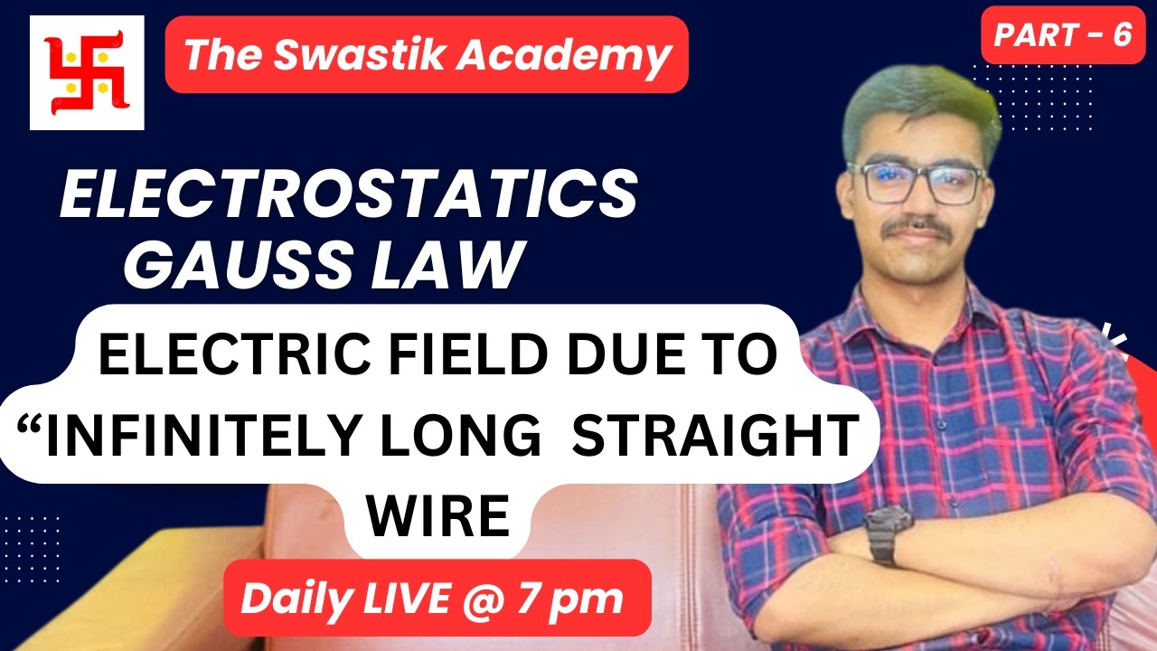 Electric Field Due To Infinitely Long Straight Wire By Gauss Law , Electrostatics Class 12th Physics