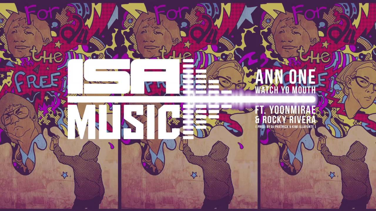 Ann One - Watch Yo Mouth ft. Yoonmirae & Rocky Rivera (prod. By DJ Phatrick & Kiwi Illafonte)