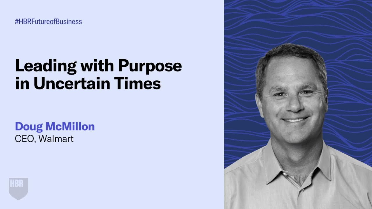 Walmart CEO Doug McMillon on Leading with Purpose in Uncertain Times