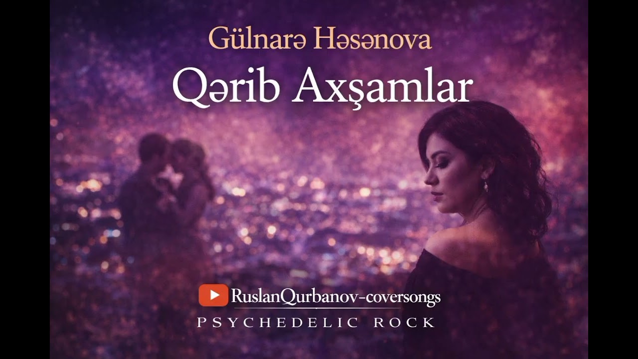 Gülnarə Həsənova - Qərib axşamlar.Ruslan Qurbanov Pshdeylyic Rock 