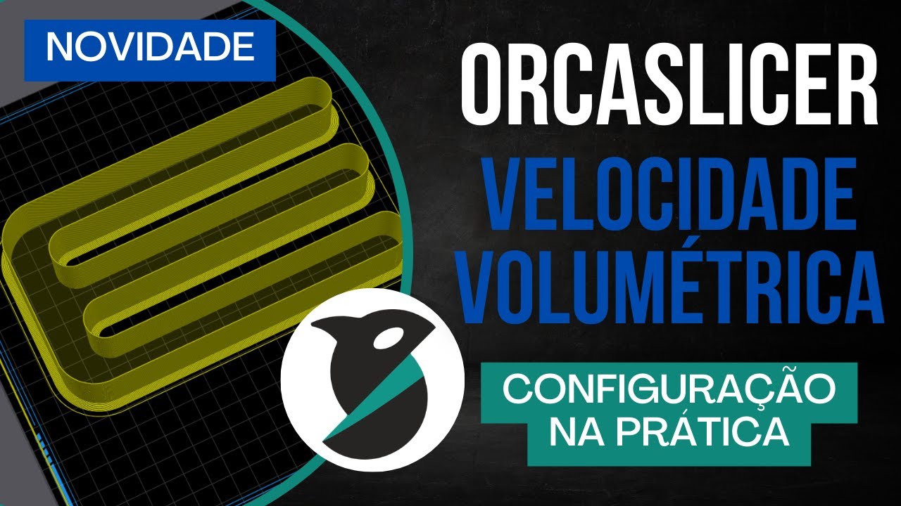 06 - Velocidade VOLUMÉTRICA MÁXIMA ou MAX FLOWRATE no Orca Slicer
