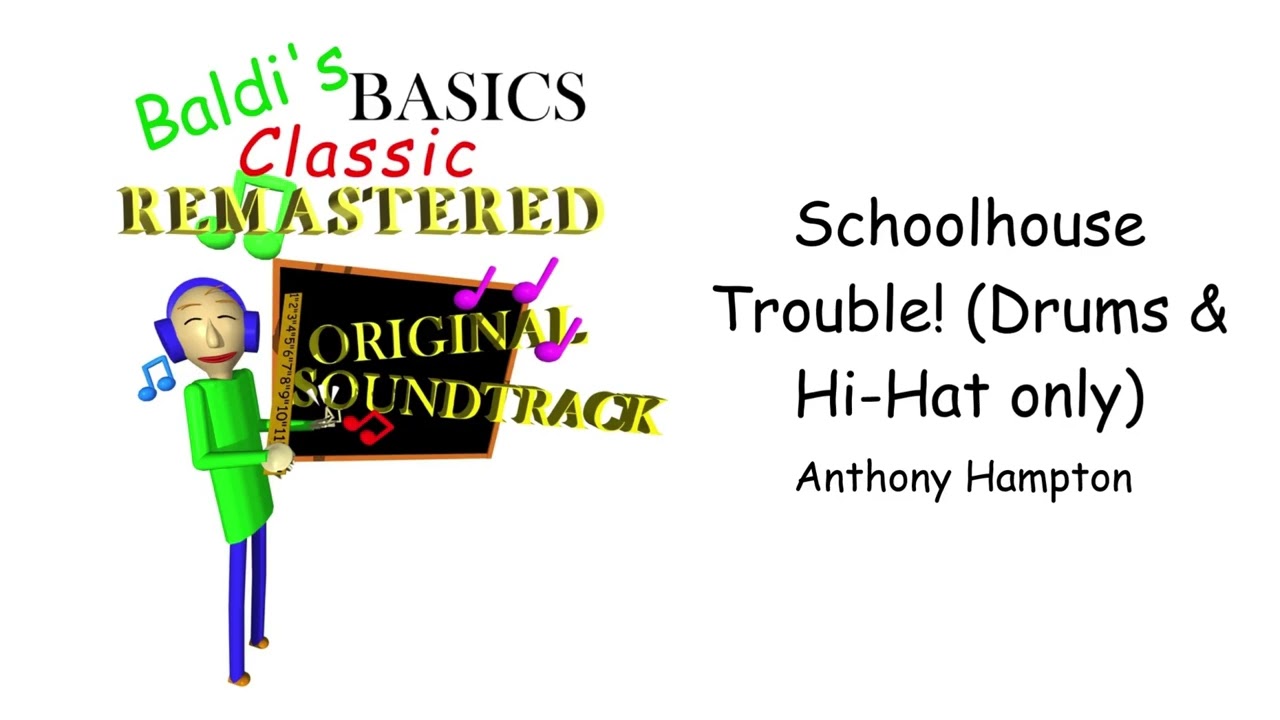 Schoolhouse Trouble! (Drums & Hi-Hat only) - Baldi's Basics Classic Remastered Unofficial Soundtrack