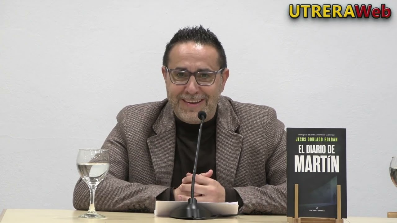 ACTO DE PRESENTACIÓN DE LA NUEVA NOVELA DEL ESCRITOR DE UTRERA JESÚS DOBLADO 'EL DIARIO DE MARTÍN'