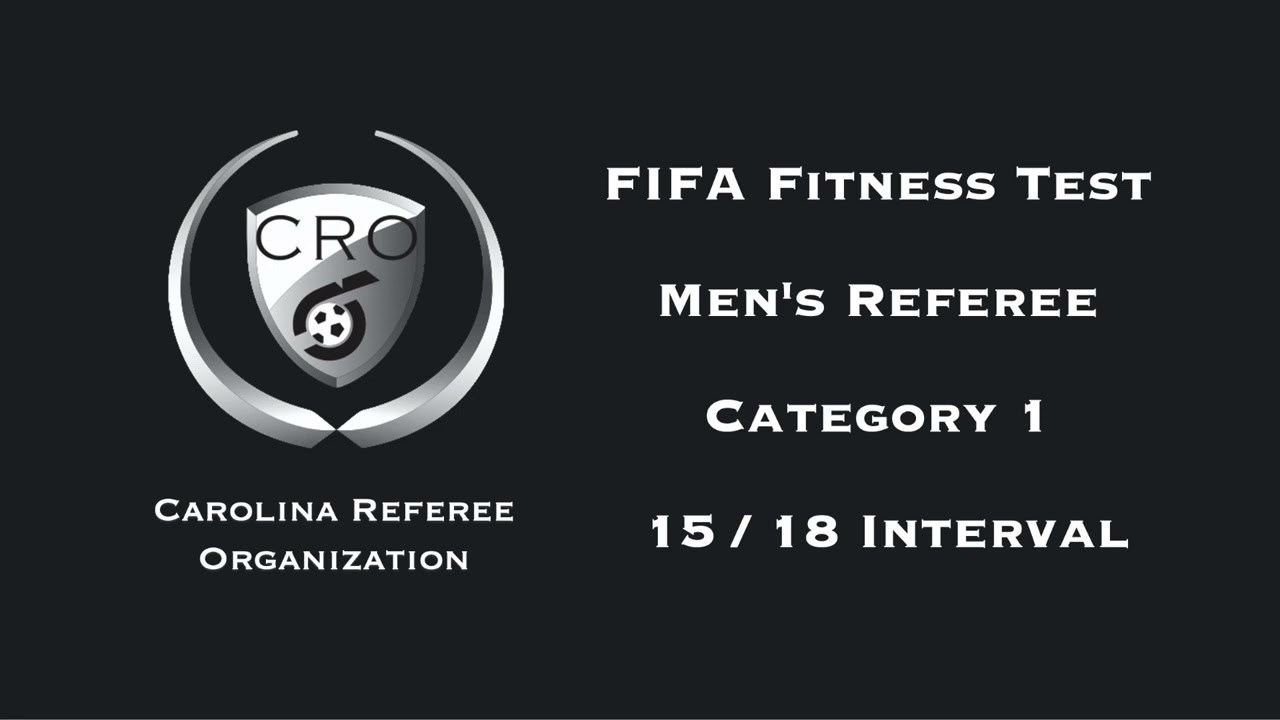 FIFA Fitness Test : Mens Referee : Category 1 = 15:18 Interval
