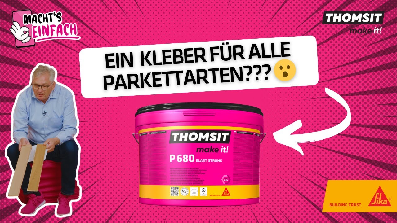 Jedes PARKETT VERLEGEN mit THOMSIT P 680 | der Kleber für alle Parkettarten ✌🏻