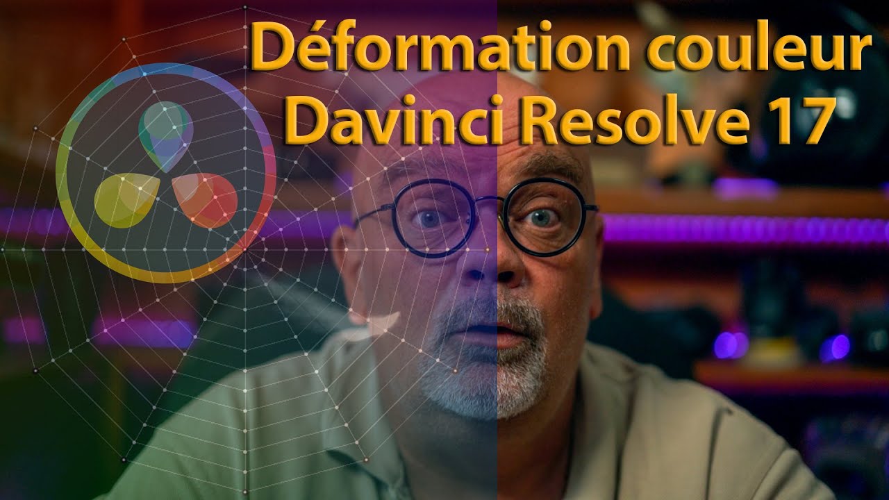 Déformation couleur, outil magique .Étalonnage rapide, Davinci resolve 17