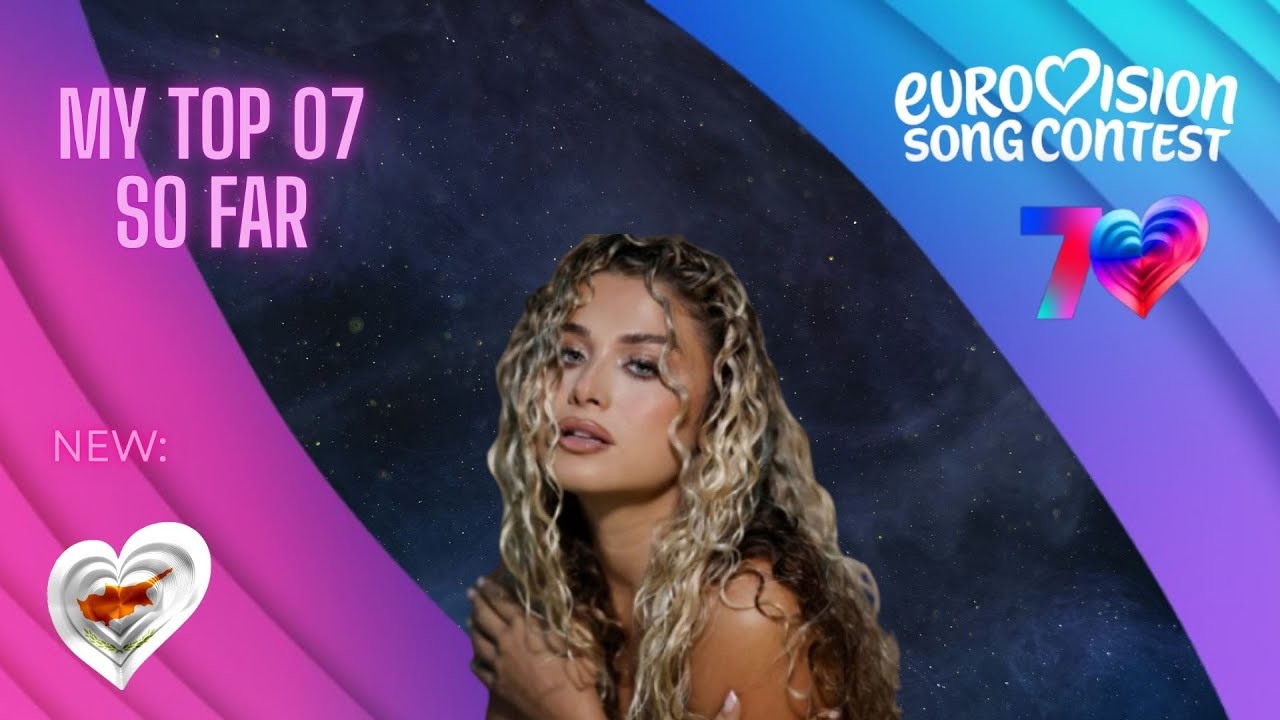 EUROVISION 2026 - MY TOP 07 SO FAR(+🇨🇾)