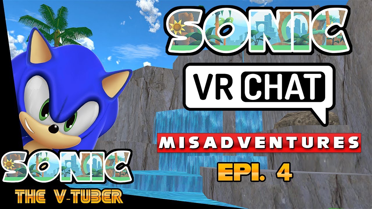 Sonic VRChat Misadventures | Live-Stream Episode 4 | New Faces & Old Faces Collide