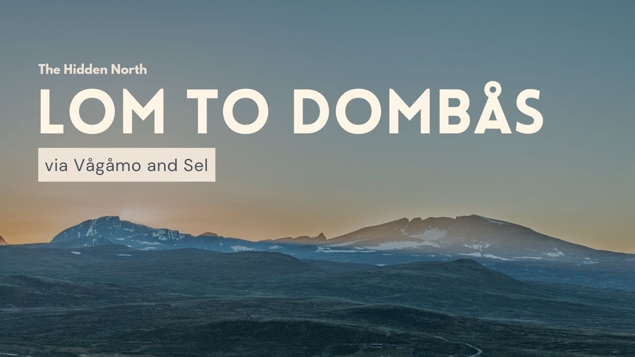 Lom to Dombås via Vågåmo & Sel | The Hidden North Road-trips