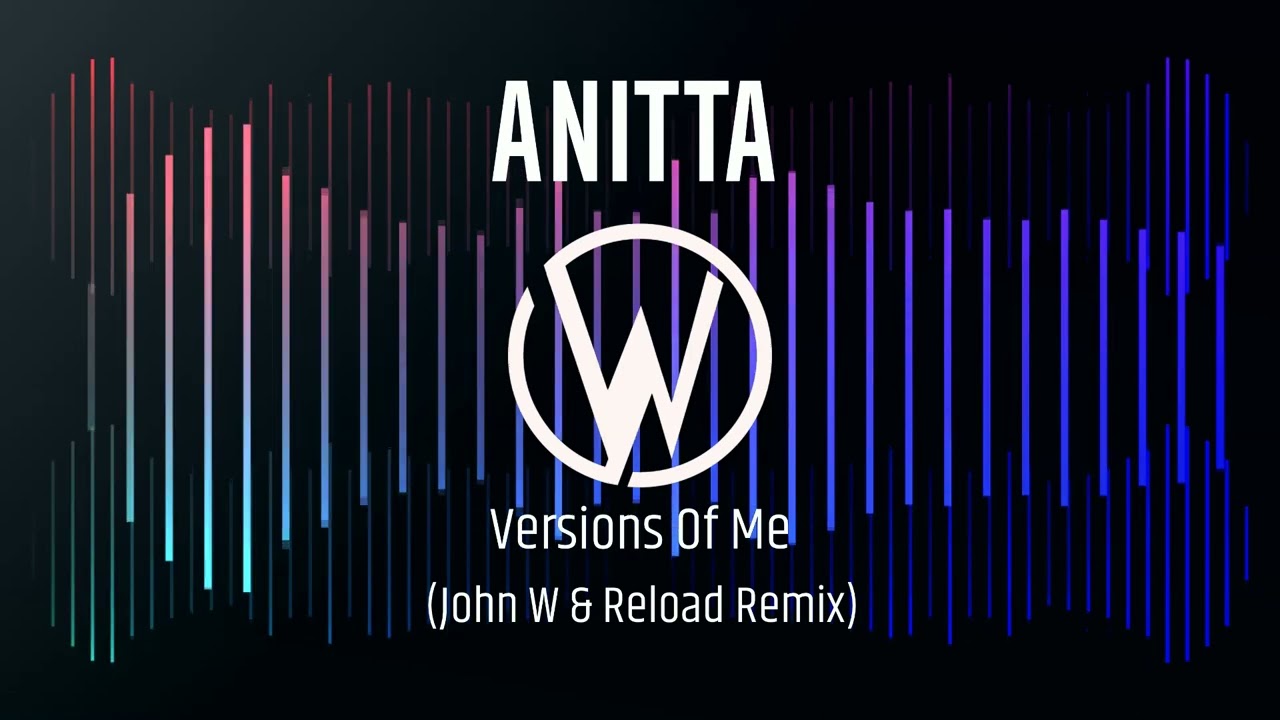 Anitta - Versions of Me (John W & Reload Remix) #tribalhouse #SarraSarra #edm