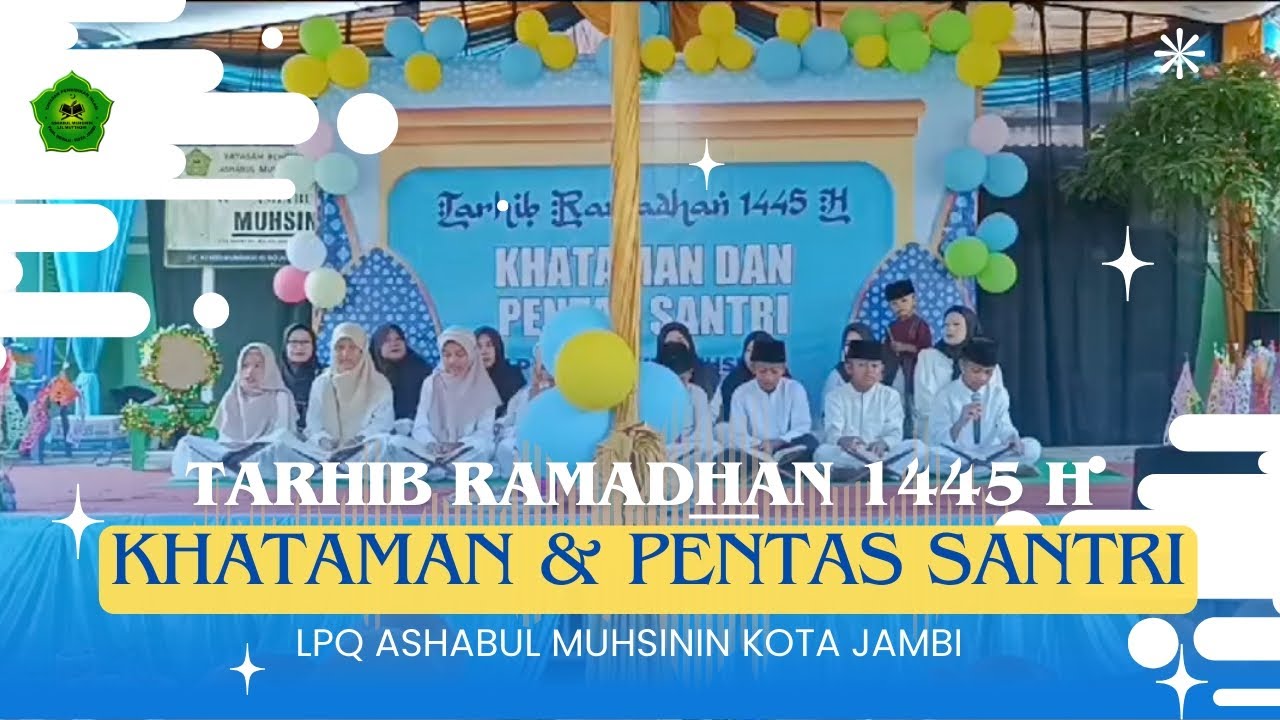 Tarhib Ramadhan #1445h Khataman & Pentas Santri LPQ Ashabul Muhsinin Kota Jambi, berlangsung meriah.