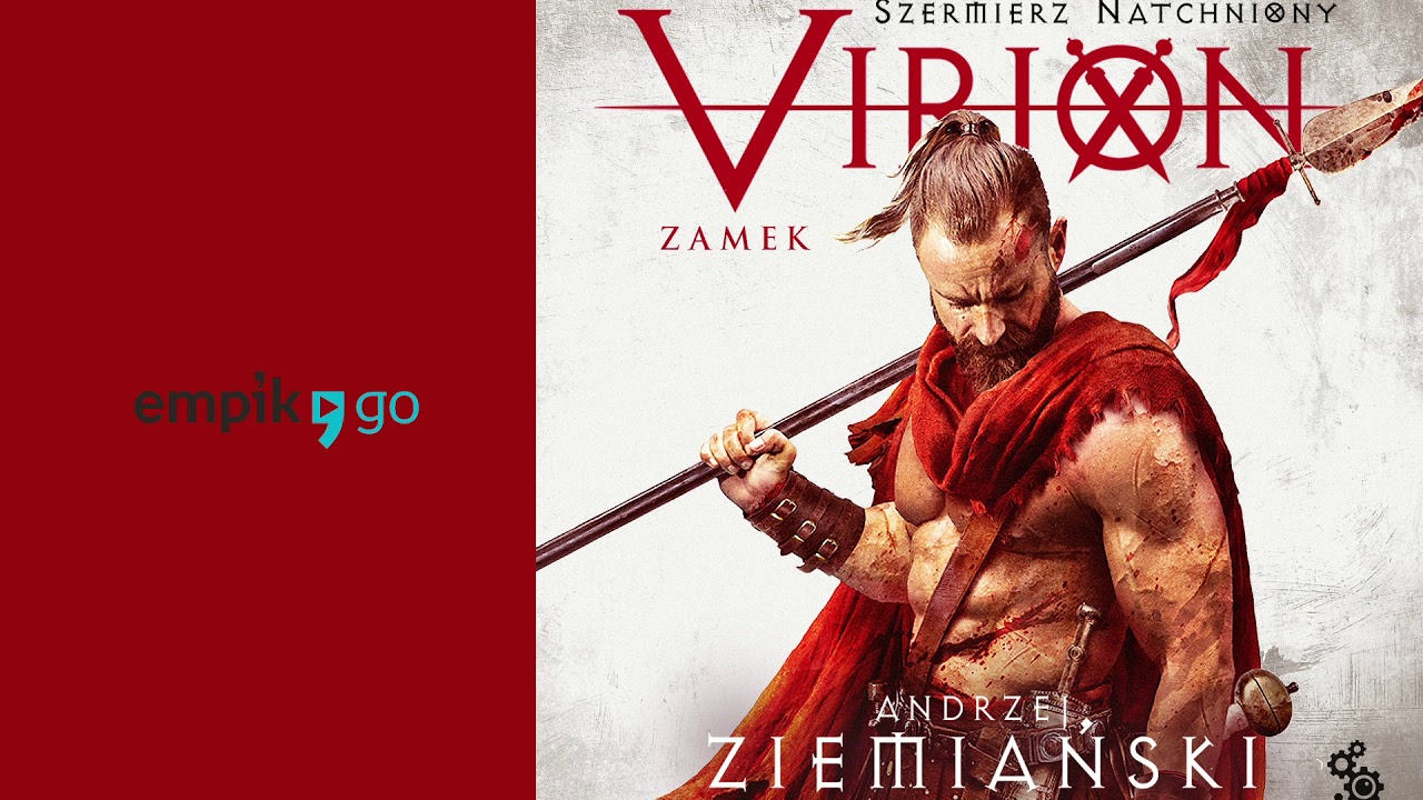 Virion - bóg miecza i wrak człowieka. Jak stał się jednym i drugim? Audiobook A.Ziemianskiego | R. 1
