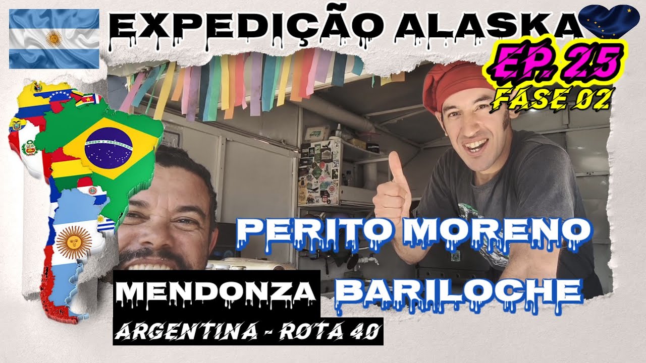 Ep. 25 -  Expedição Alaska / ✓ Perito Moreno ➡️ Esquel ➡️ San Carlos de Bariloche